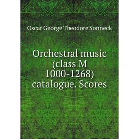 

Книга Orchestral music (class M 1000-1268) catalogue Scores