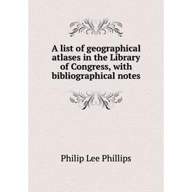 

Книга A list of geographical atlases in the Library of Congress, with bibliographical notes