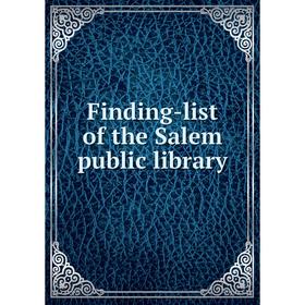 

Книга Finding-list of the Salem public library