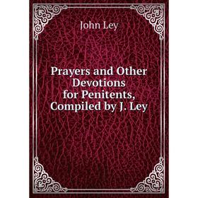 

Книга Prayers and Other Devotions for Penitents