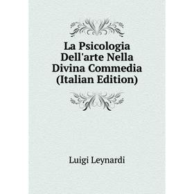 

Книга La Psicologia Dell'arte Nella Divina commedia