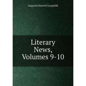 

Книга Literary News, Volumes 9-10