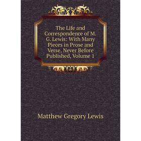 

Книга The Life and Correspondence of M.G. Lewis