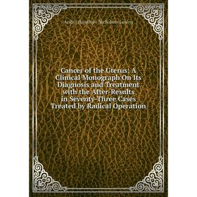 

Книга Cancer of the Uterus