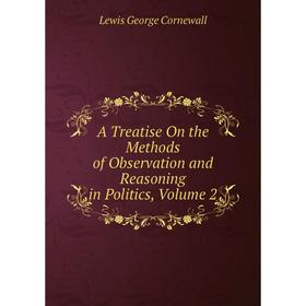 

Книга A Treatise On the Methods of Observation and Reasoning in Politics