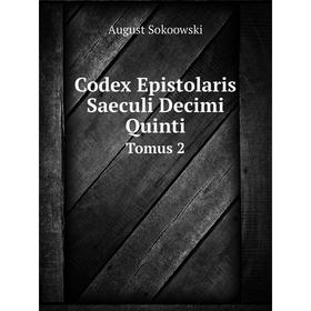 

Книга Codex Epistolaris Saeculi Decimi Quinti