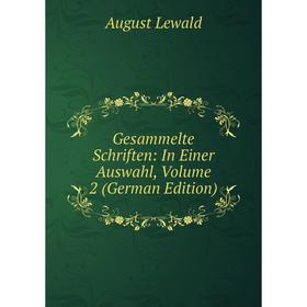 

Книга Gesammelte Schriften: In Einer Auswahl