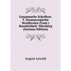 

Книга Gesammelte Schriften: T. Dramaturgische Streifereien (Cont.) Hauslichkeit