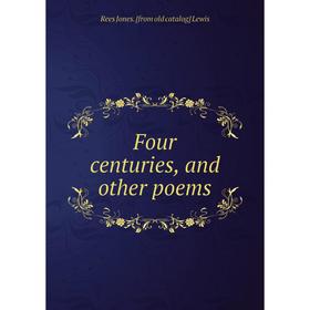 

Книга Four centuries, and other poems. Rees Jones