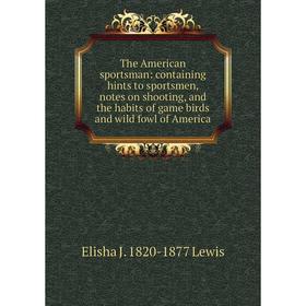 

Книга The American sportsman