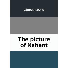 

Книга The picture of Nahant. Alonzo Lewis