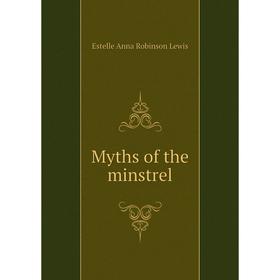 

Книга Myths of the minstrel