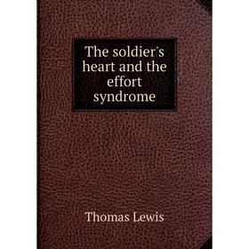 

Книга The soldier's heart and the effort syndrome