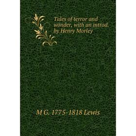 

Книга Tales of terror and wonder, with an introd. by Henry Morley