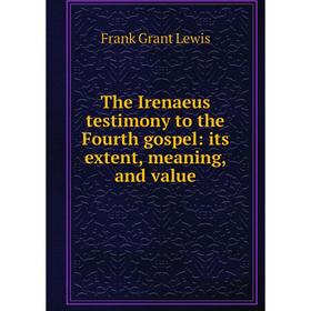 

Книга The Irenaeus testimony to the Fourth gospel: its extent, meaning, and value