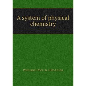 

Книга A system of physical chemistry