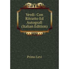 

Книга Verdi: Con Ritratto Ed Autografi