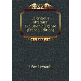 

Книга La critique littéraire, évolution du genre