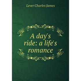 

Книга A day's ride: a life's romance. Lever Charles James