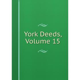 

Книга York Deeds. Volume 15