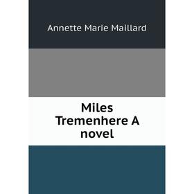 

Книга Miles Tremenhere a novel