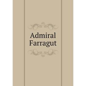 

Книга Admiral Farragut