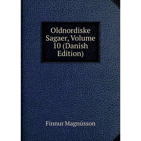 

Книга Oldnordiske Sagaer, Volume 10 (Danish Edition)