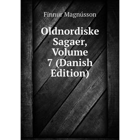 

Книга Oldnordiske Sagaer, Volume 7 (Danish Edition)