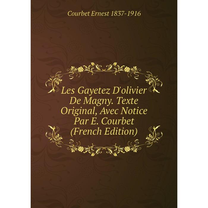 фото Книга les gayetez d'olivier de magny texte original, avec notice par e courbet nobel press