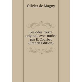 

Книга Les odes Texte original, Avec notice par E Courbet