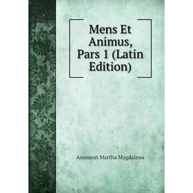 

Книга Mens Et Animus, Pars 1
