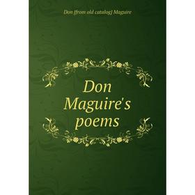 

Книга Don Maguire's poems. Don [from old catalog] Maguire