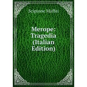 

Книга Merope: Tragedia