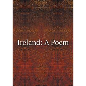 

Книга Ireland: A Poem