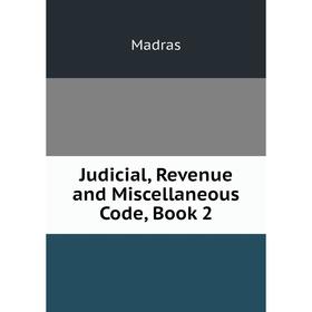 

Книга Judicial, Revenue and Miscellaneous Code, Book 2