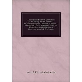 

Книга An Improved French Grammar