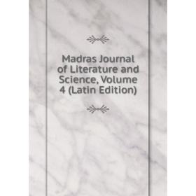 

Книга Madras Journal of Literature and Science, Volume 4