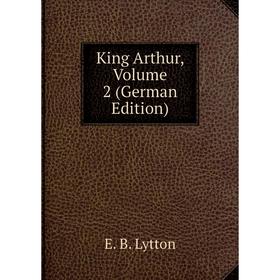 

Книга King Arthur, Volume 2