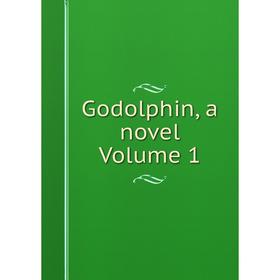

Книга Godolphin, a novel. Volume 1