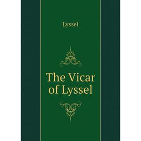 

Книга The Vicar of Lyssel. Lyssel