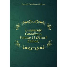 

Книга L'université CATHOLIQUE, Volume 11