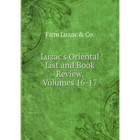 

Книга Luzac's Oriental List and Book Review, Volumes 16-17