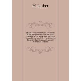 

Книга Briefe, Sendschreiben Und Bedenken