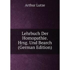 

Книга Lehrbuch Der Homopathie Hrsg Und Bearch