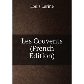 

Книга Les Couvents