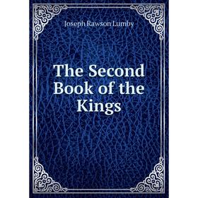 

Книга The Second Book of the Kings. Joseph Rawson Lumby