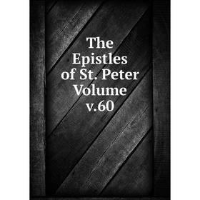 

Книга The Epistles of St. Peter. Volume v.60