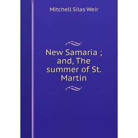 

Книга New Samaria; and, The summer of St Martin