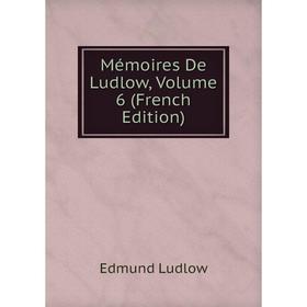 

Книга Mémoires De Ludlow, Volume 6