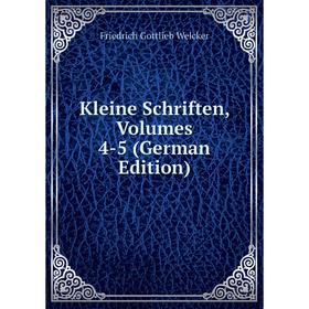 

Книга Kleine schriften, Volumes 4-5